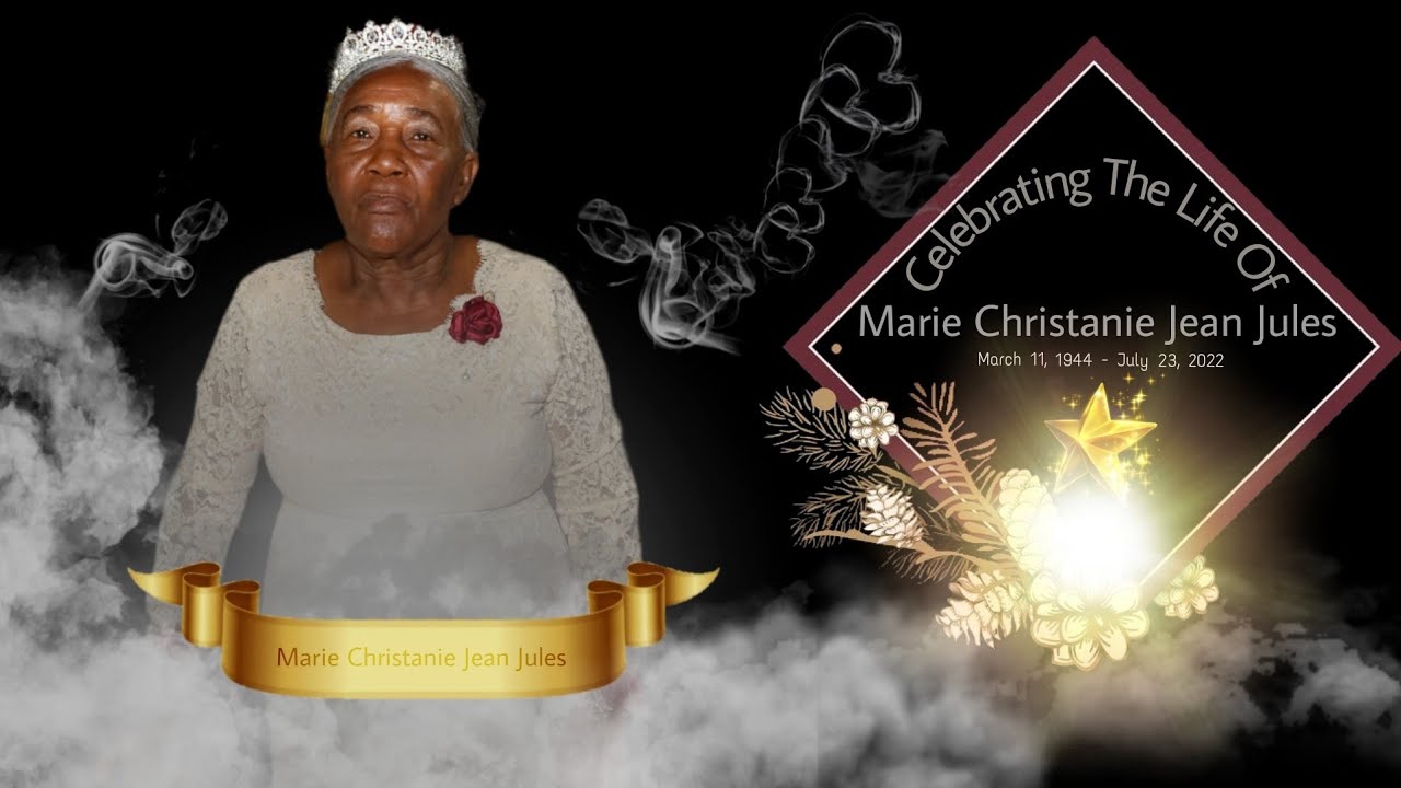 Celebrating The Life Of |Marie Christanie Jean Jules |March 11, 1944 - July 23, 2022 Funeral service