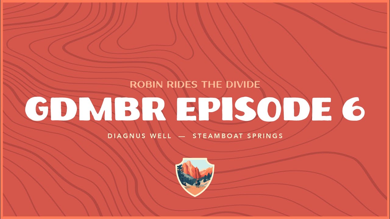 GDMBR Ep6 | Diagnus Well to Steamboat Springs: Crossing the Desert