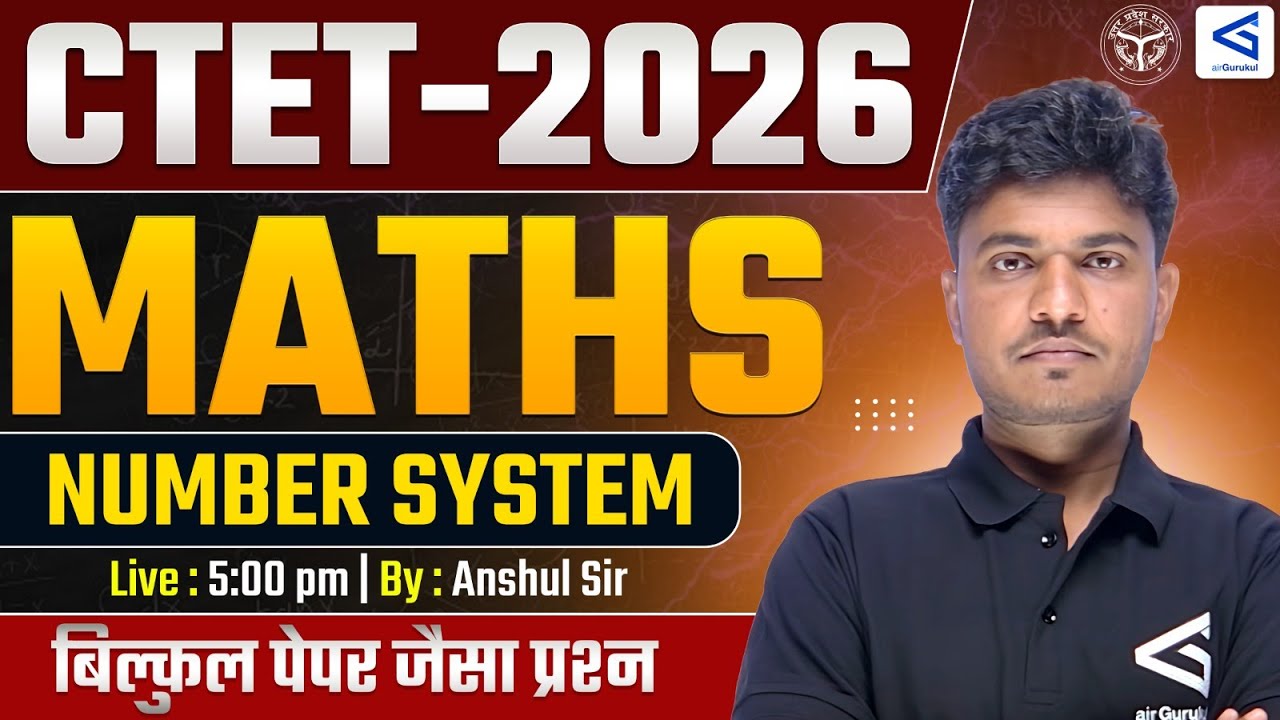 CTET 2026 Maths | Number System | Complete Overview | Live Class 5:00 PM | Anshul Sir