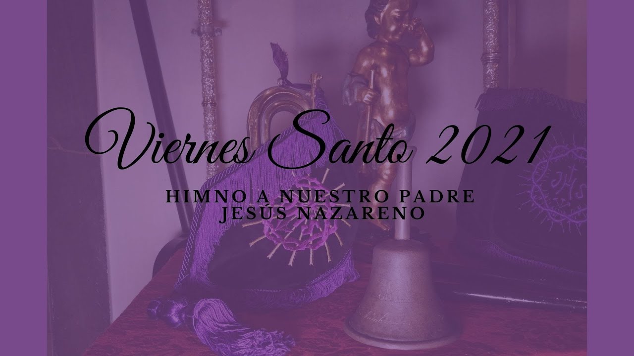Viernes Santo 2021 - Himno del Nazareno e Himno Nacional