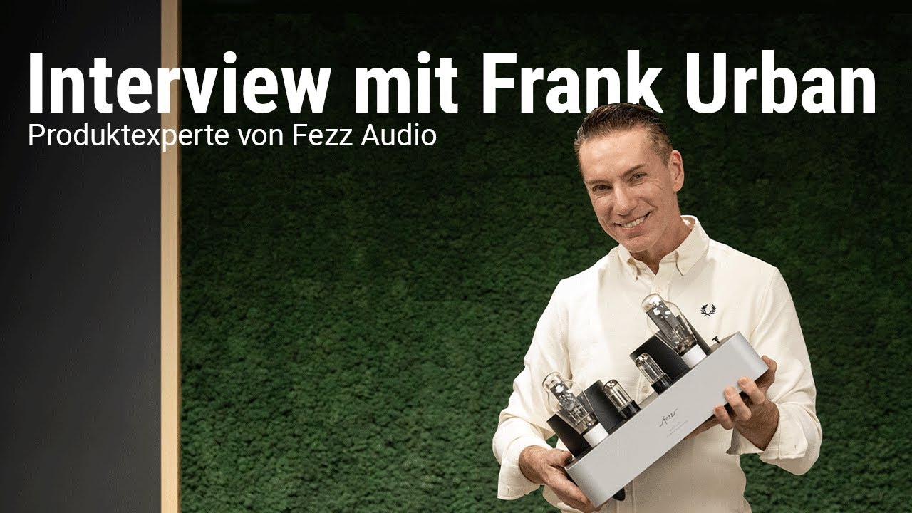 Interview mit Frank Urban |  Alles über Röhren und Fezz Audio