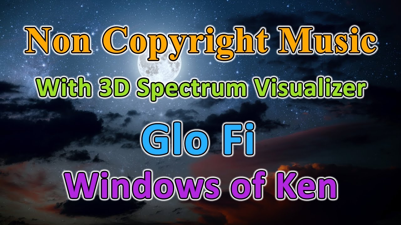 Glo Fi - Windows of Ken