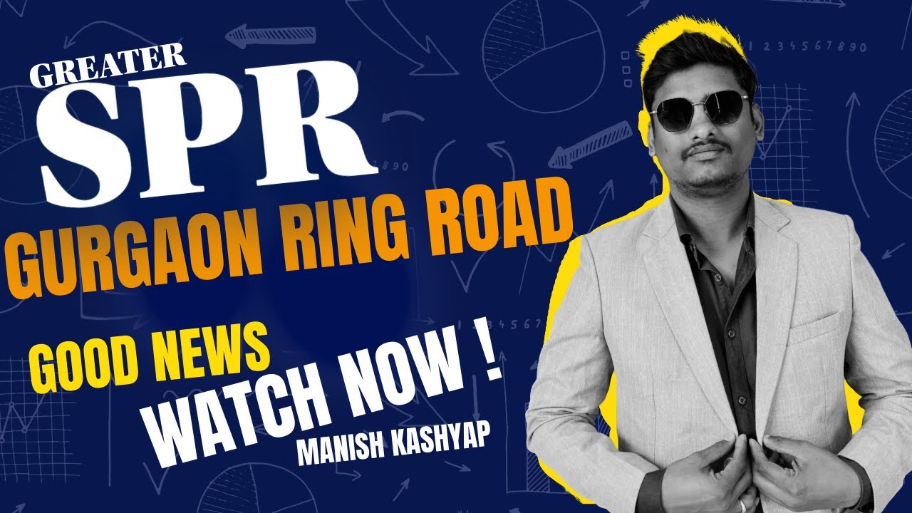 Greater SPR Road Gurgaon | Complete location and Investment review 