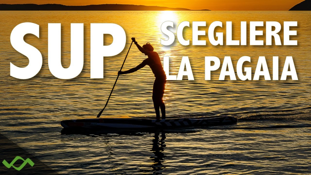 SUP - Scegliere la pagaia corretta