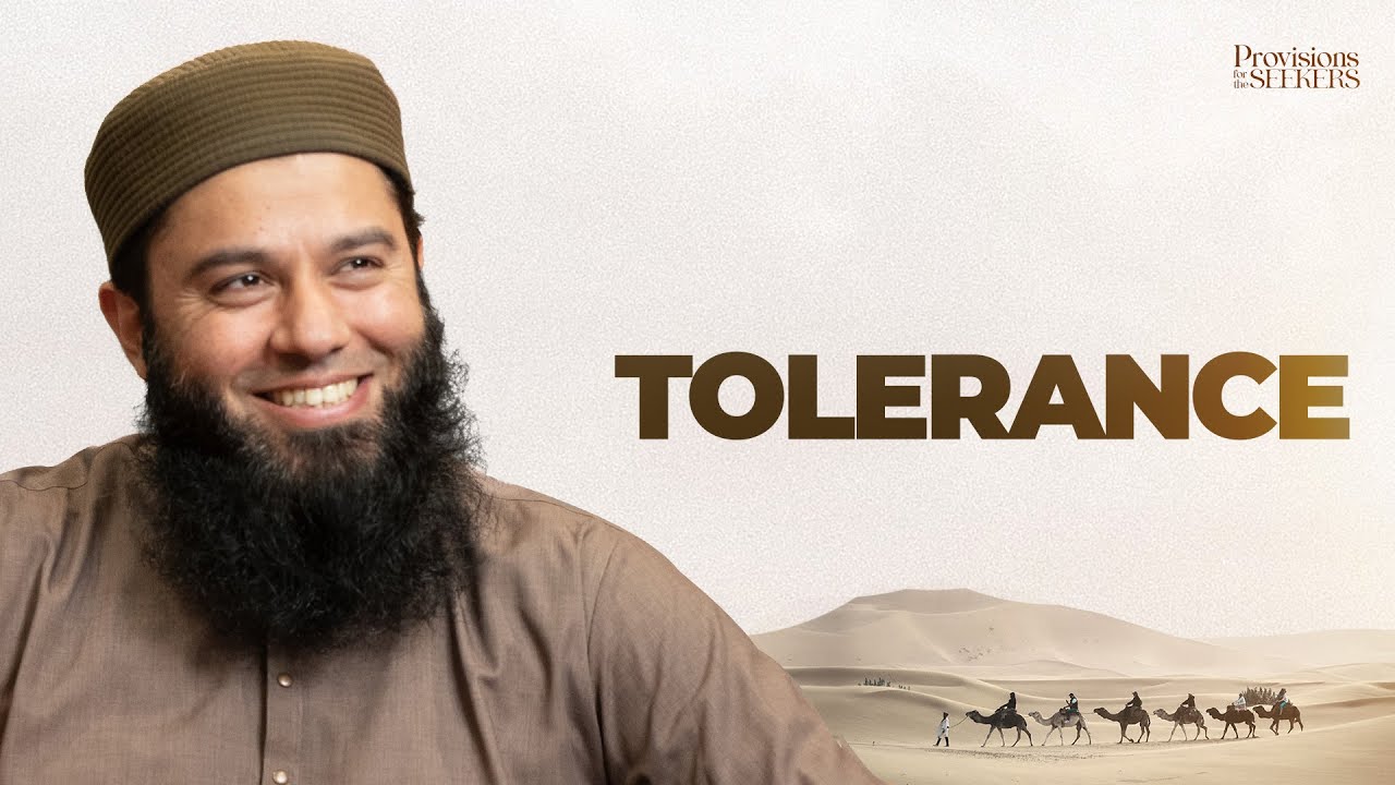 Tolerance | Provisions for the Seekers | Moeen Mahmood