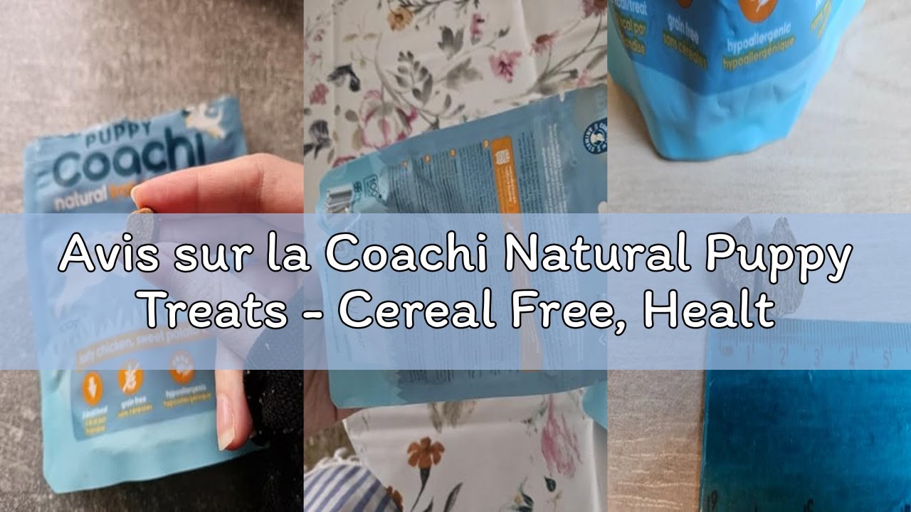 Avis sur la Coachi Natural Puppy Treats - Cereal Free, Healthy & Hypoallergenic Soft Treats Easy to