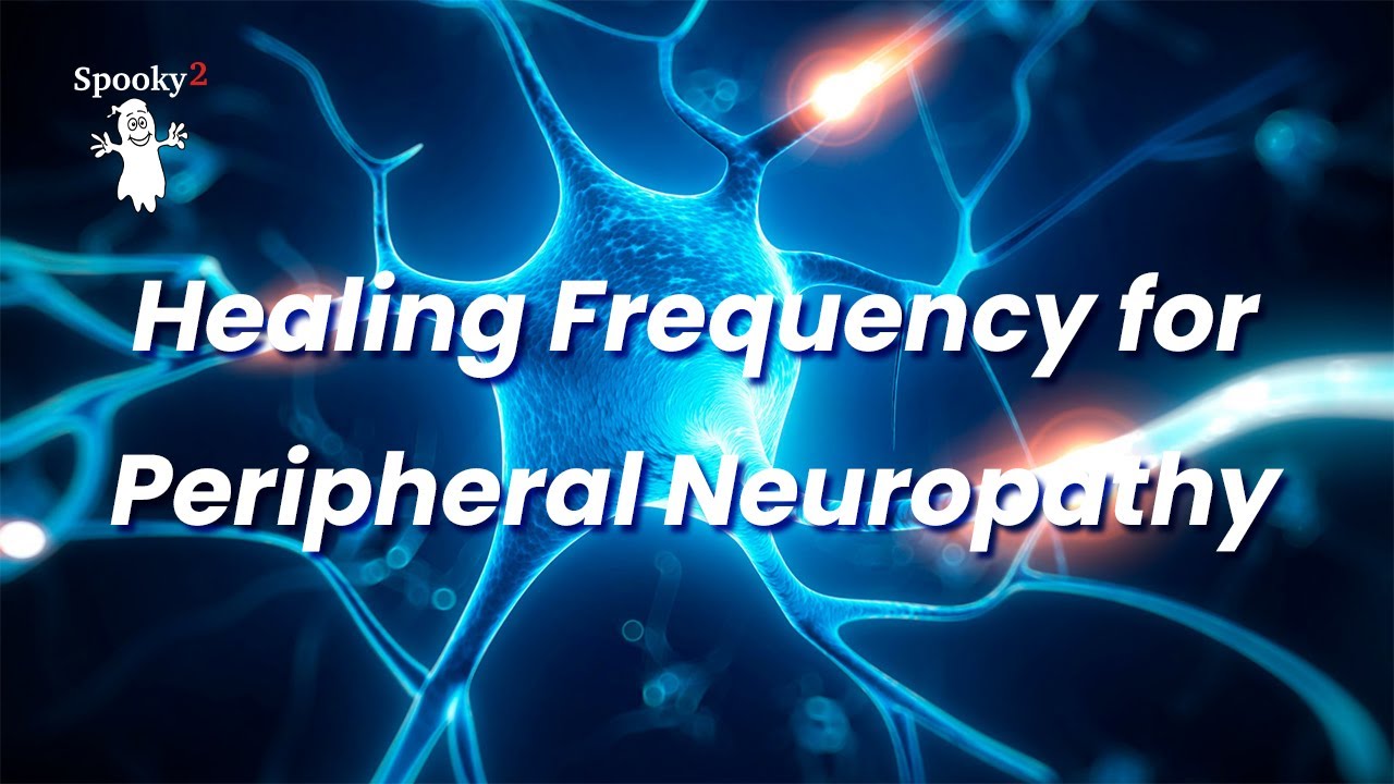 Healing Frequency for Peripheral Neuropathy - Spooky2 Rife Frequencies