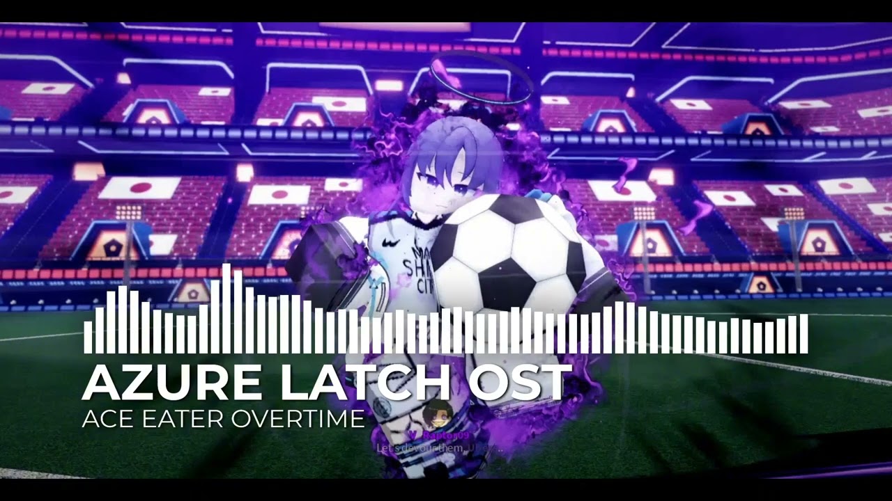 ACE EATER OVERTIME (mastery Lorenzo flow) || Azure latch ost)
