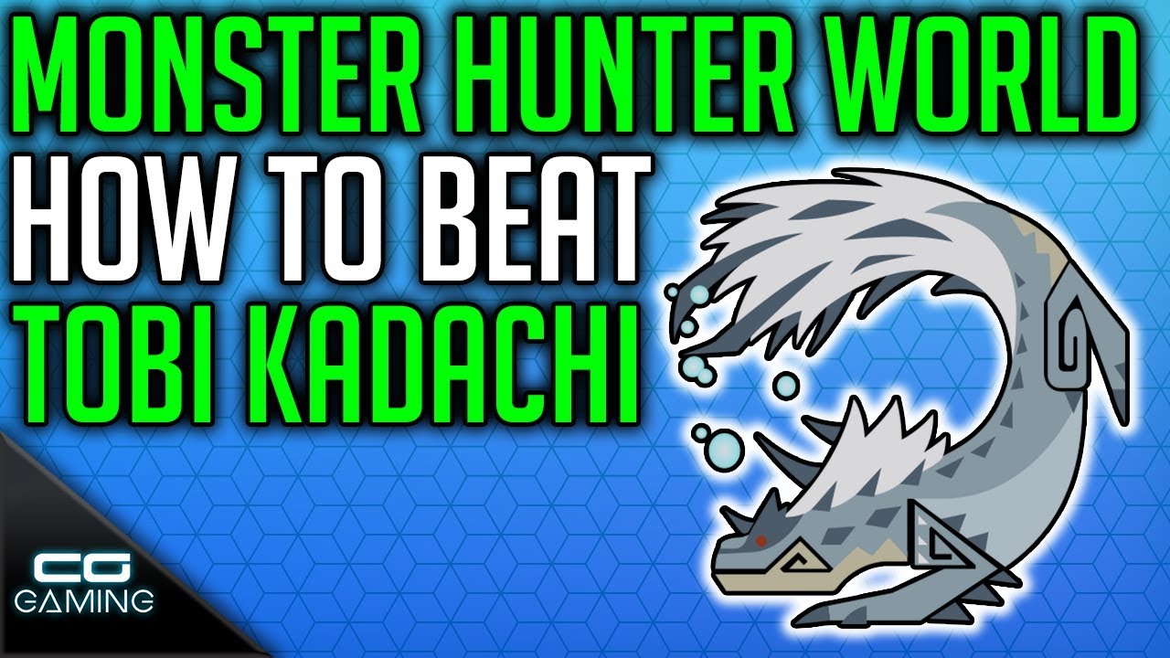 Monster Hunter World: How To Beat Tobi Kadachi | Guide & Tips | Solo