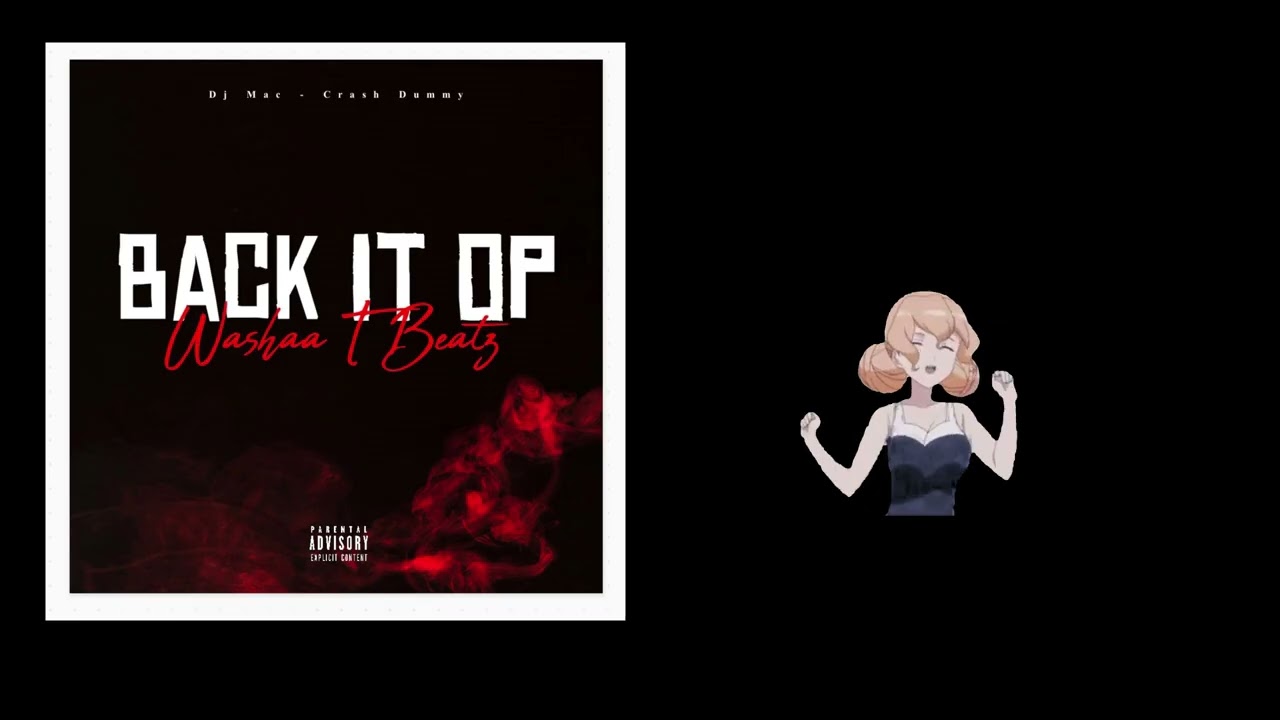 Washaa T Beatz ,Dj Mac ,Crush Dummy Back It Op