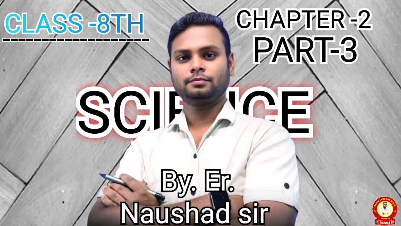 Class-8th / science /ch-2/ part-3 /@aci7490#motivation#education by. Er. Naushad sir 