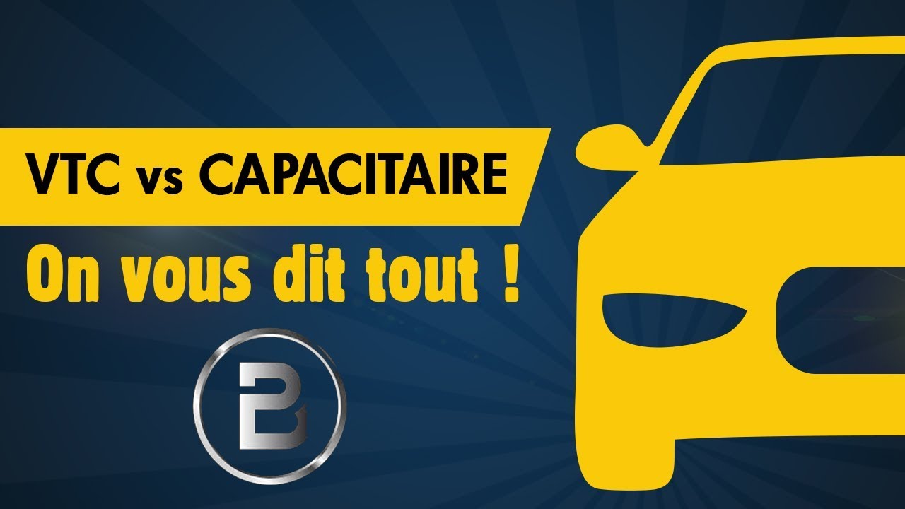 Différence VTC vs CAPACITAIRE. On vous dit tout !