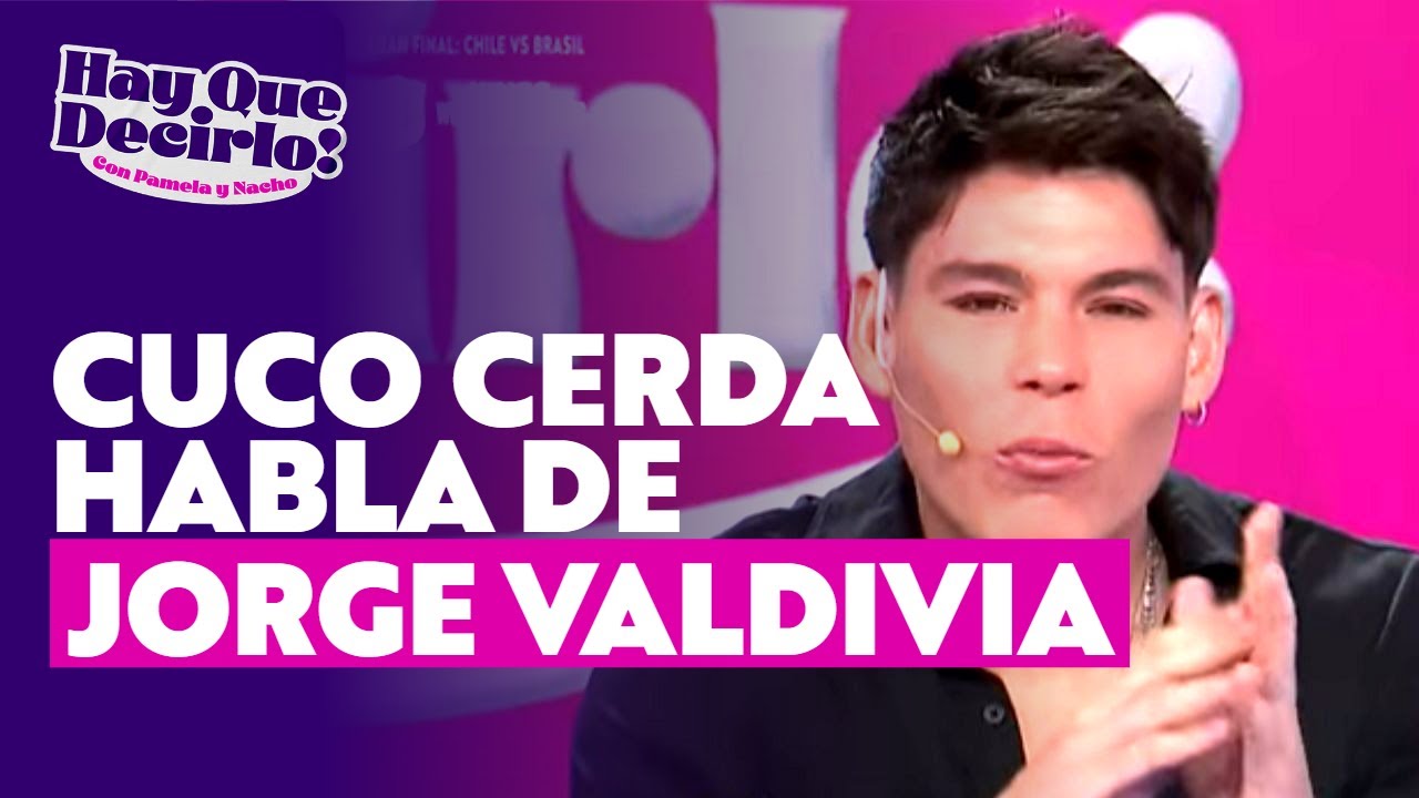 Cuco Cerda habla de Jorge Valdivia | Hay Que Decirlo