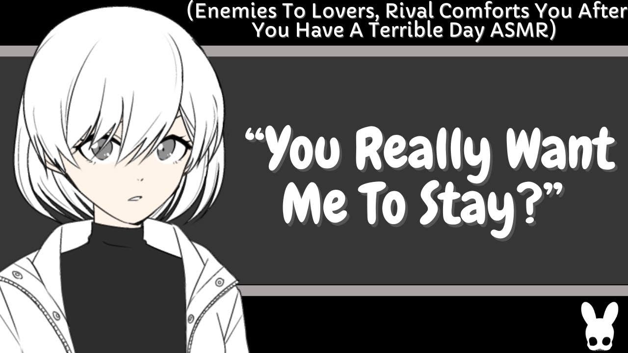 You Really Want Me To Stay? (Enemies To Lovers ASMR)