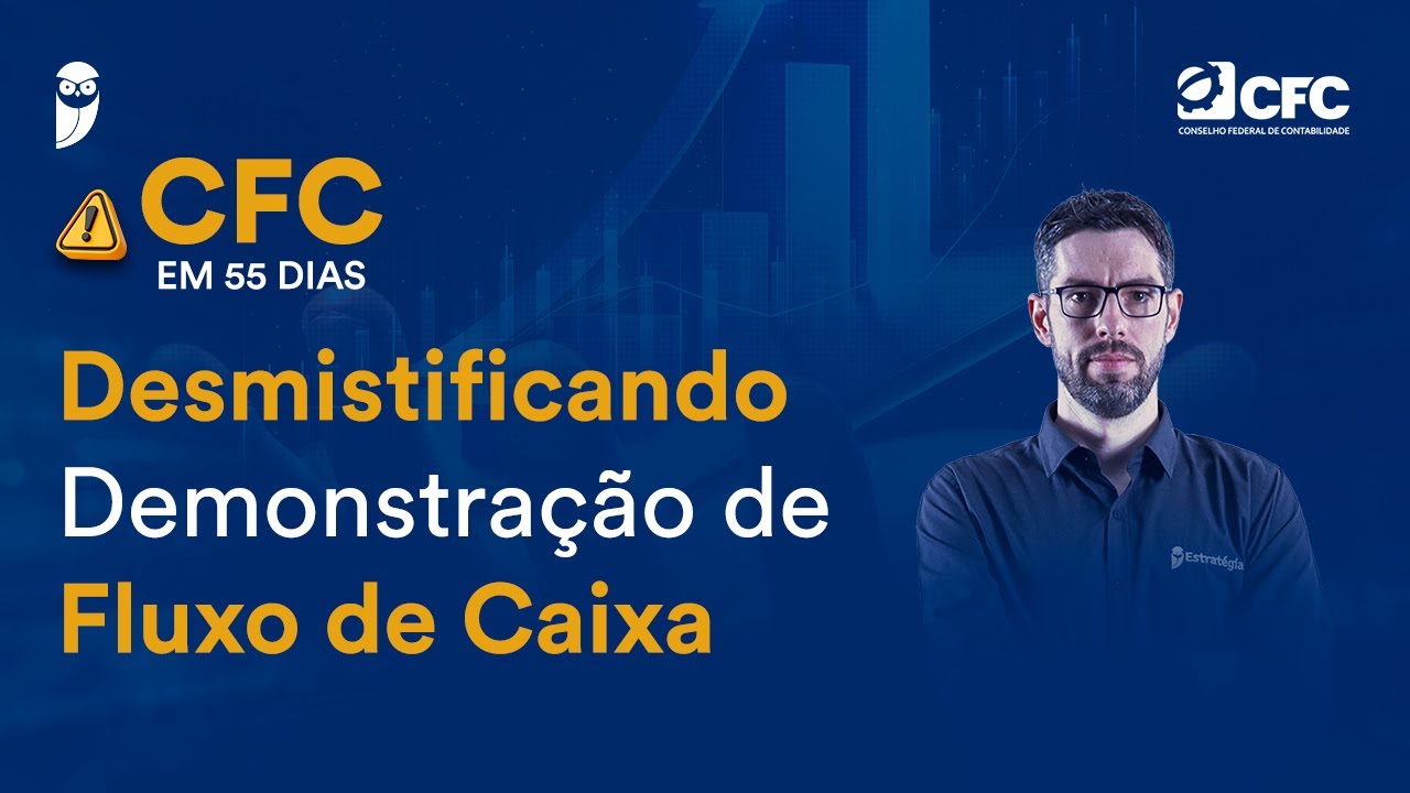 Desmistificando ⁠Demonstra&ccedil;&atilde;o de Fluxo de Caixa - Prof. Gilmar Possati