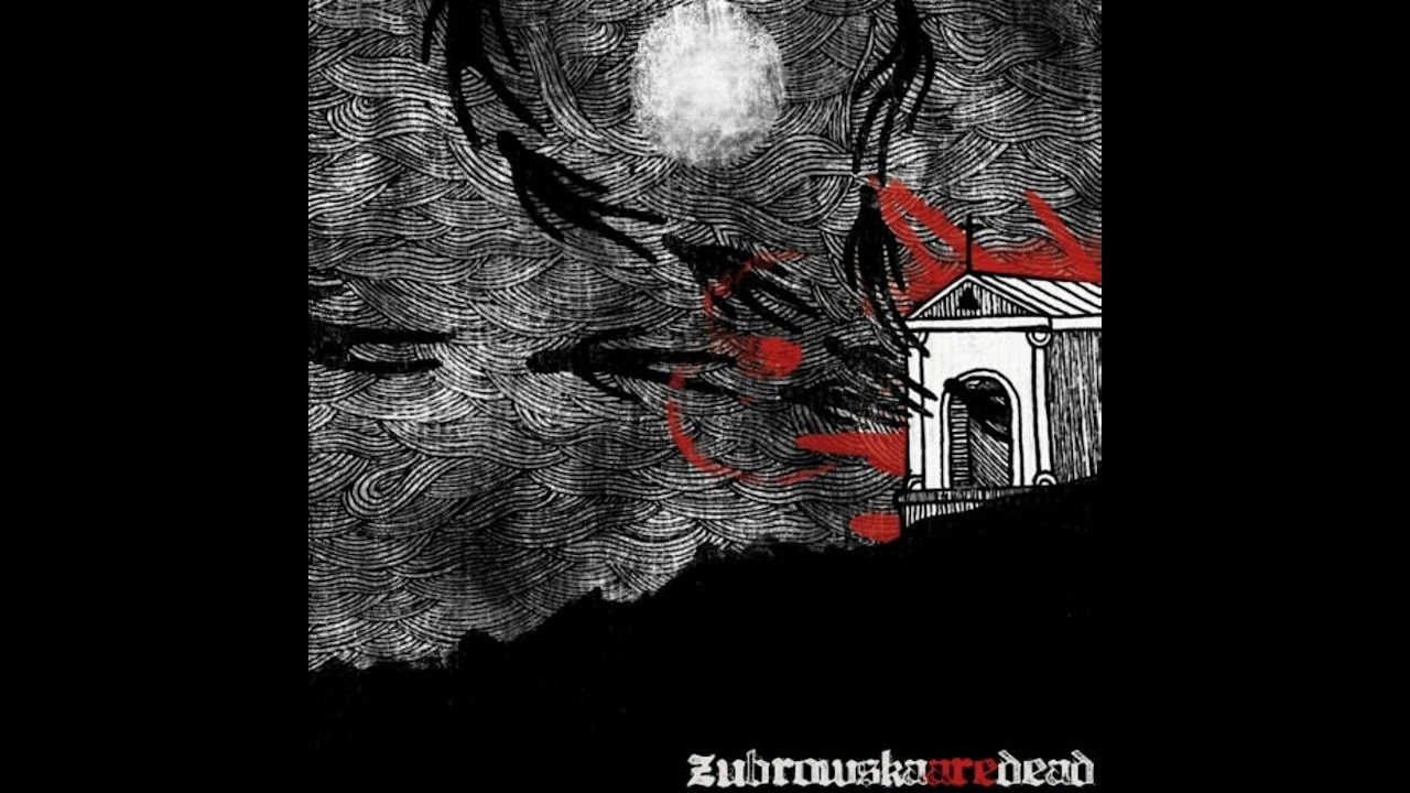 Zubrowska - Zubrowska Are Dead (Full Album)