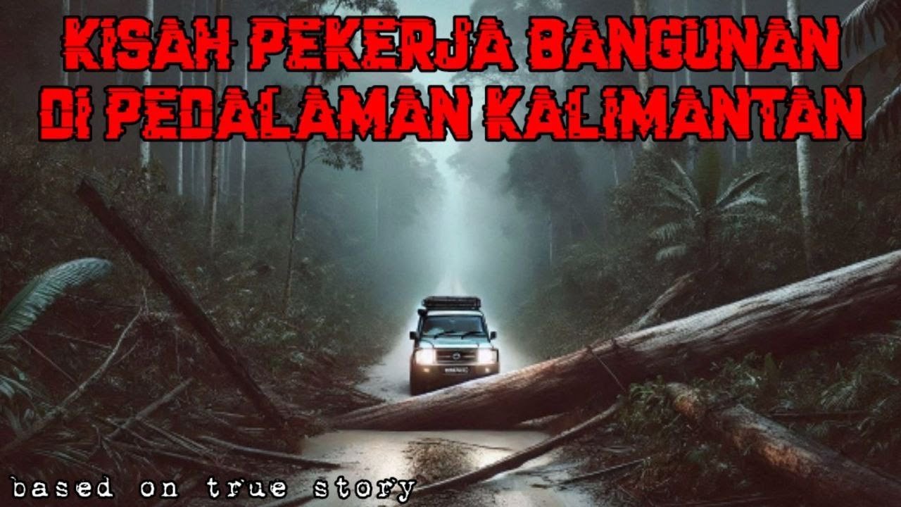 Kisah Pekerja Bangunan di Pedalaman Kalimantan