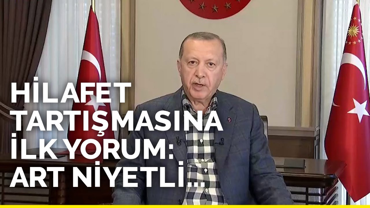 Erdoğan, 'hilafet tartışması' için ilk kez konuştu: Art niyetli