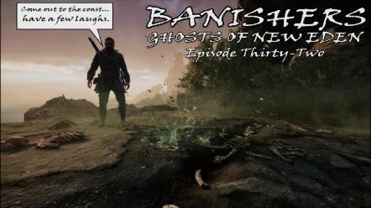 BANISHERS Ghosts of New Eden - Episode 32 - #haunted