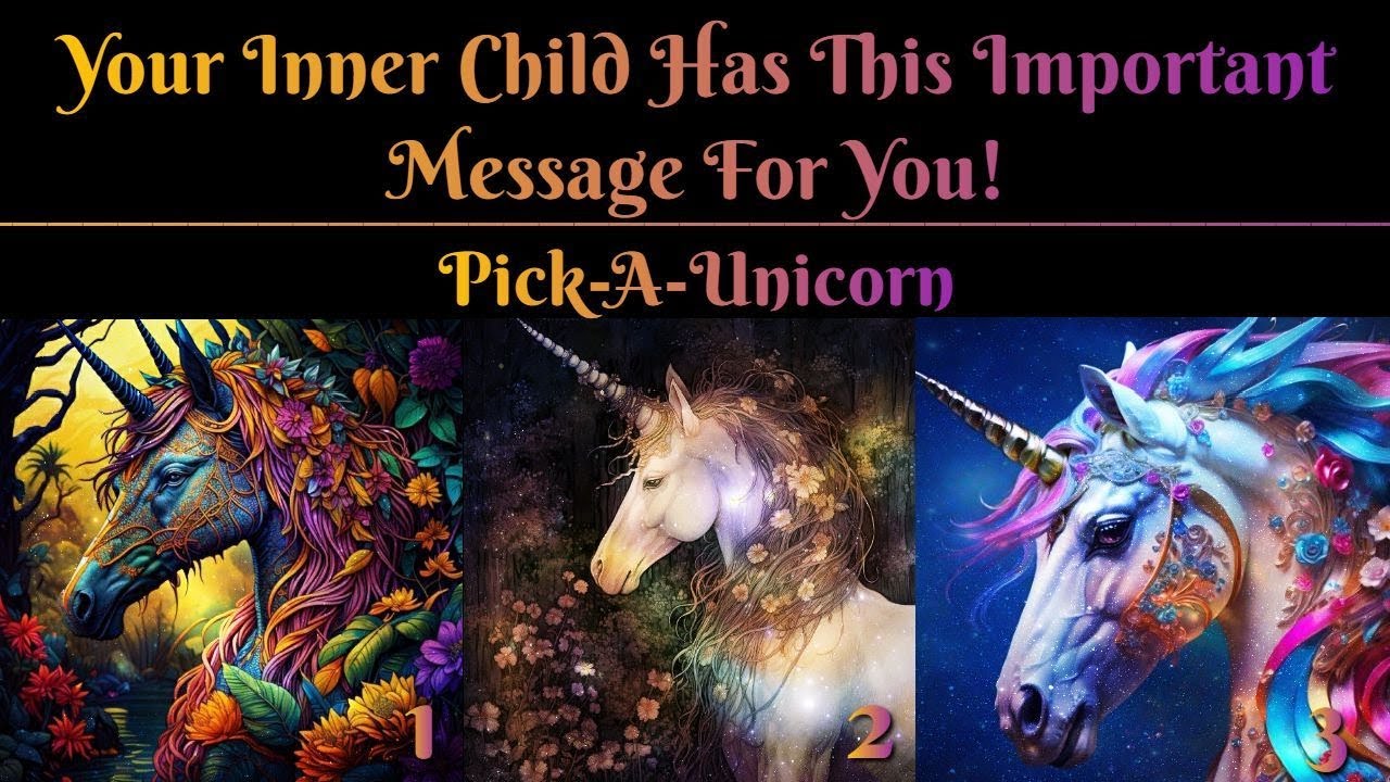 🦄Important Spiritual Message From Your Inner Child! | Pick-A-Unicorn