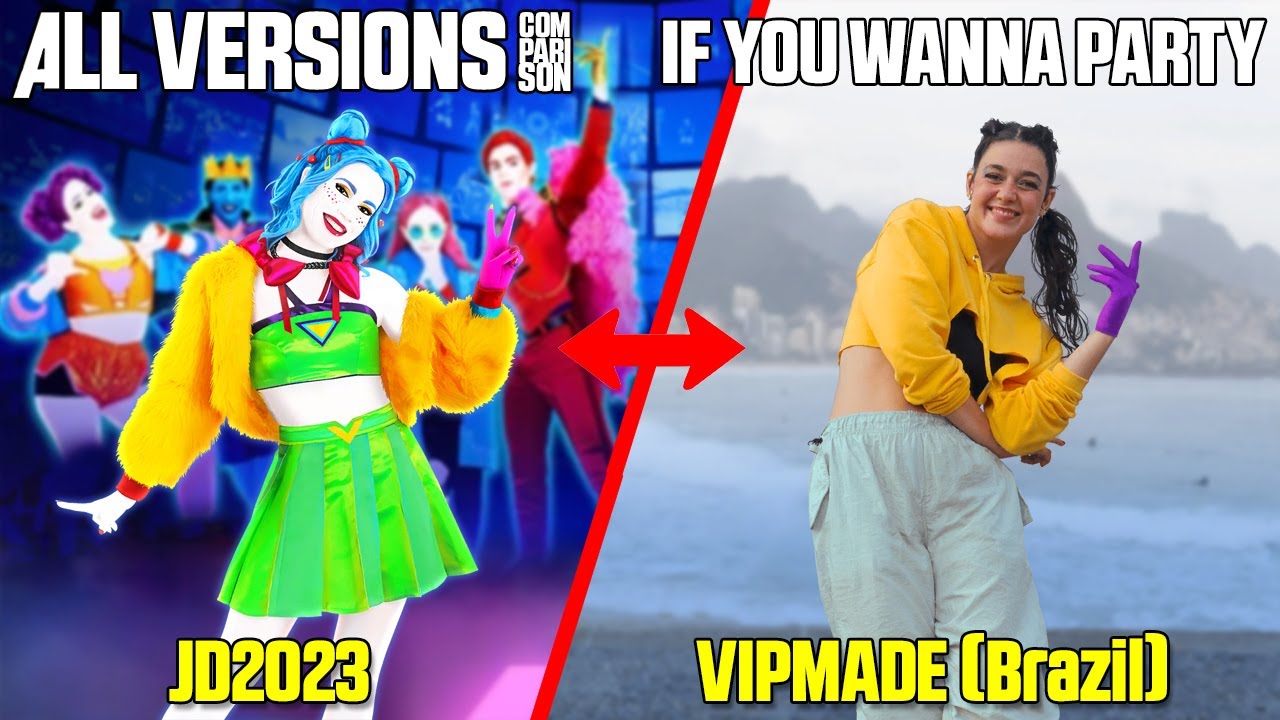 JUST DANCE COMPARISON - IF YOU WANNA PARTY [ALL VERSIONS - VIP]