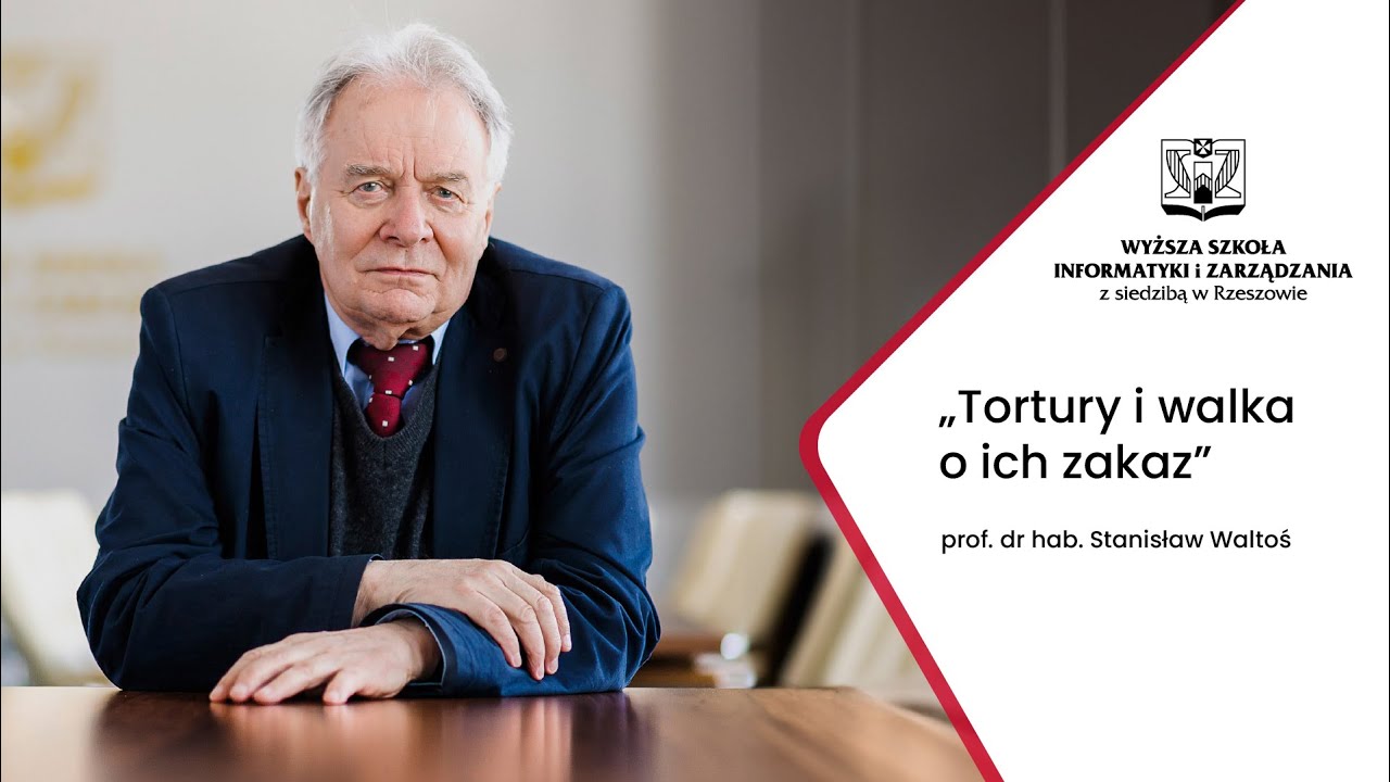 Prof. dr hab. Stanisław Waltoś - Tortury i walka o ich zakaz