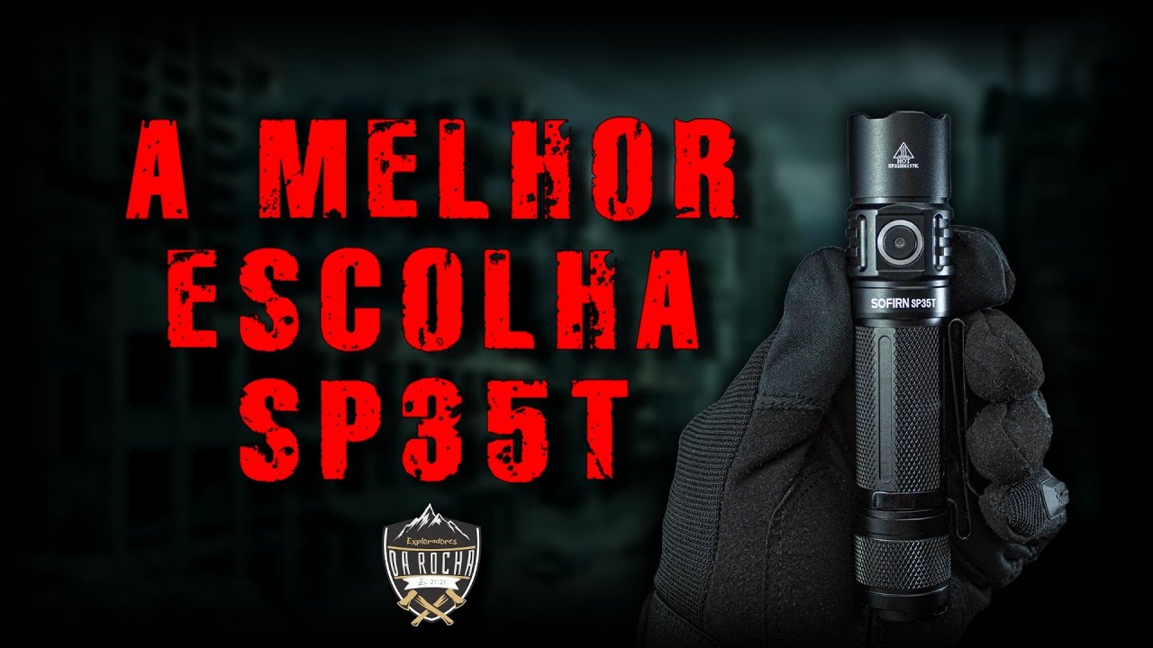 LANTERNA SOFIRN SP35T - UMA DAS MELHORES LANTERNAS DO MUNDO