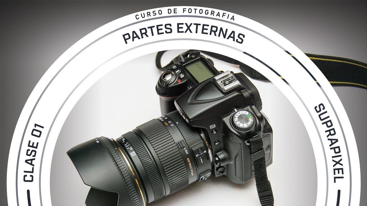 Curso de fotografía | Clase 01 (partes externas)