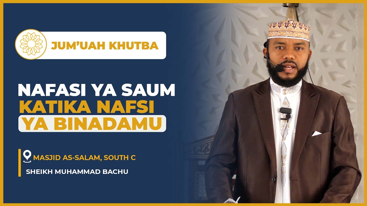 Khutba Ya Ijuma || Nafasi Ya Saum Katika Nafsi Ya Binadamu || Sheikh Muhammad Bachu