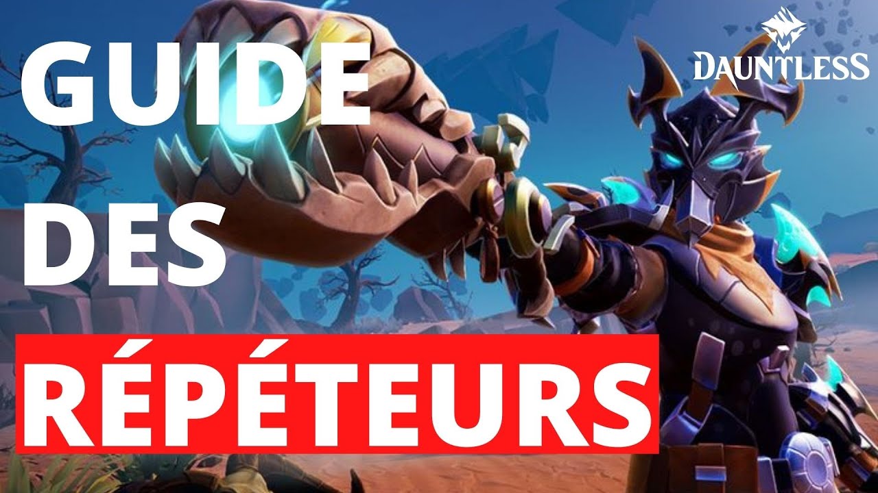 GUIDE ET BUILD DES RÉPÉTEURS DANS DAUNTLESS