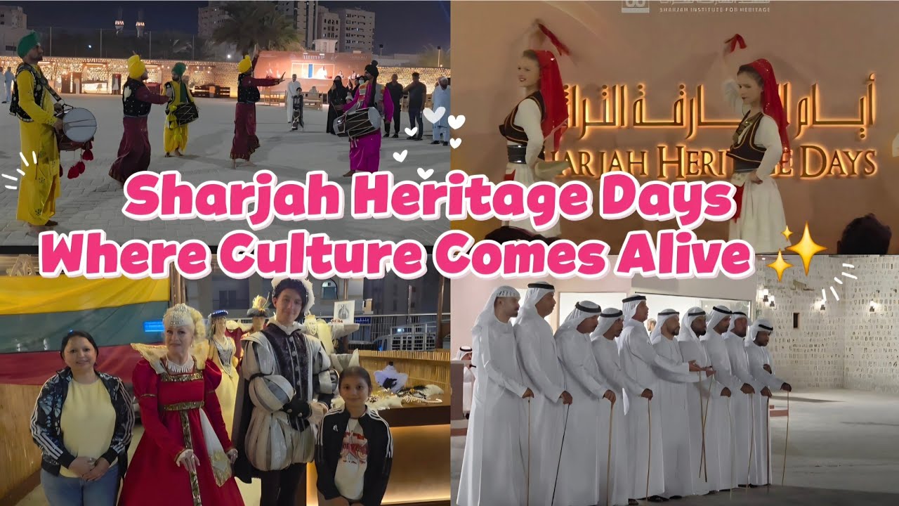 Sharjah Heritage Days – Where Culture Comes Alive ✨