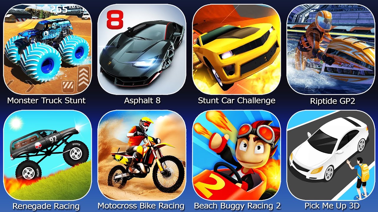 Monster Truck Stunt,Asphalt 8,Stunt Car Challenge,Riptide GP2,Renegade Racing,Motocross Bike Racing