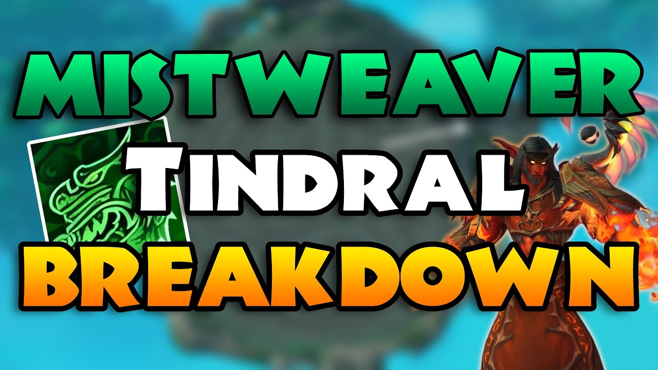 Mistweaver Raid Breakdown (Tips & Tricks) Tindral