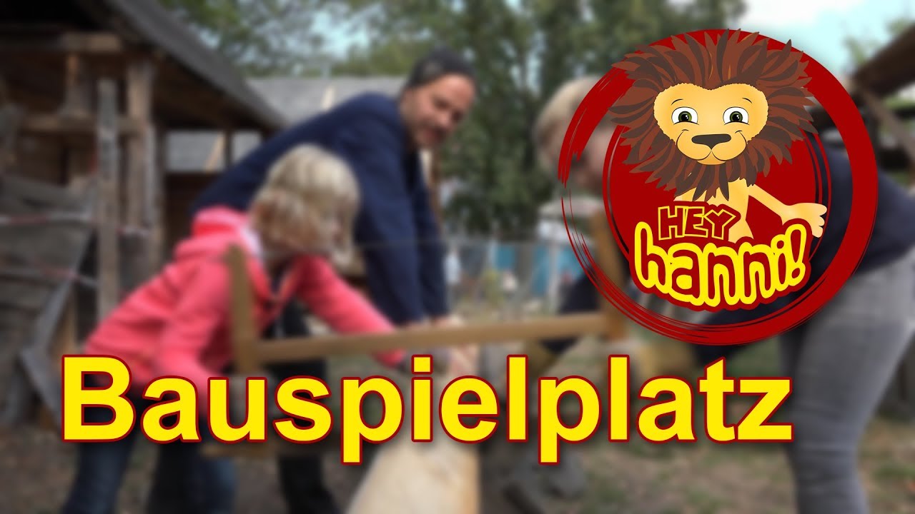 Bauspielplatz - HeyHanni! #22 - Spielpark Tiefenriede