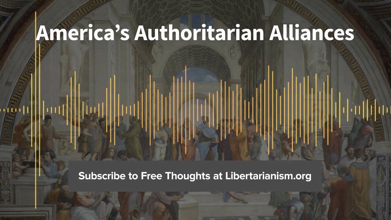 Episode 105: America's Authoritarian Alliances (with Ted Galen Carpenter and Malou Innocent)