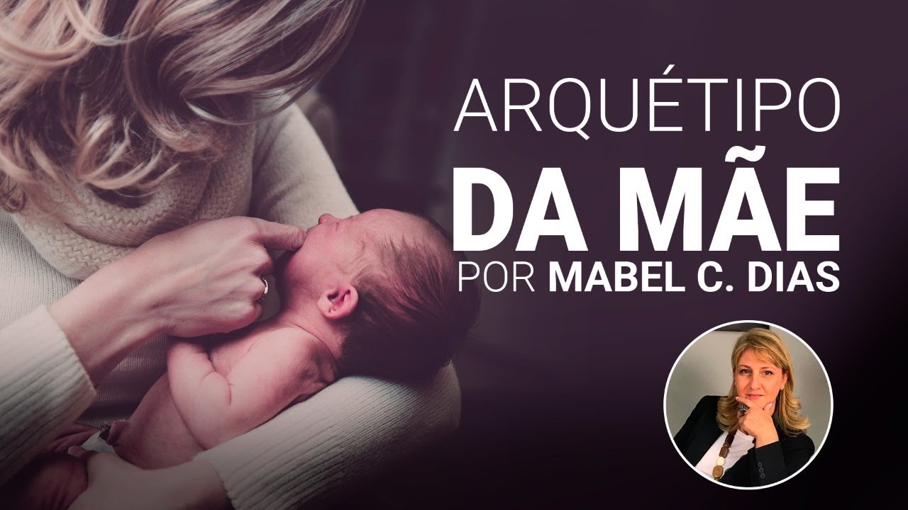 ARQUÉTIPO DA MÃE | MAPA ARQUETÍPICO | Dra. Mabel Cristina Dias