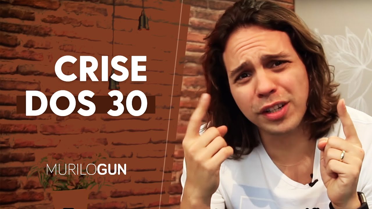Crise dos 30 | Murilo Gun