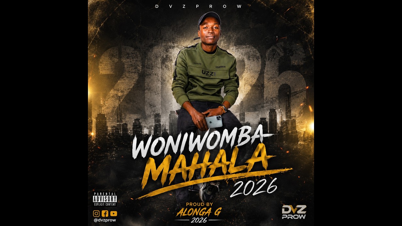 DVZ (Woniwomba Mahala) By Alonga-G Production 2026