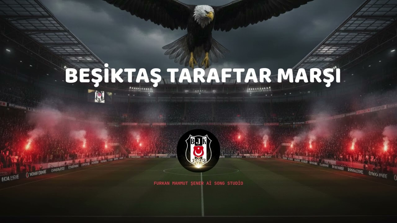 BEŞİKTAŞ TARAFTAR MARŞI - 2026