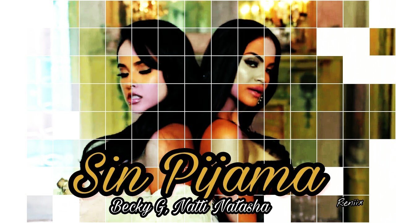 Becky G, Natti Natasha   Sin Pijama Remix Extender Renix Dj