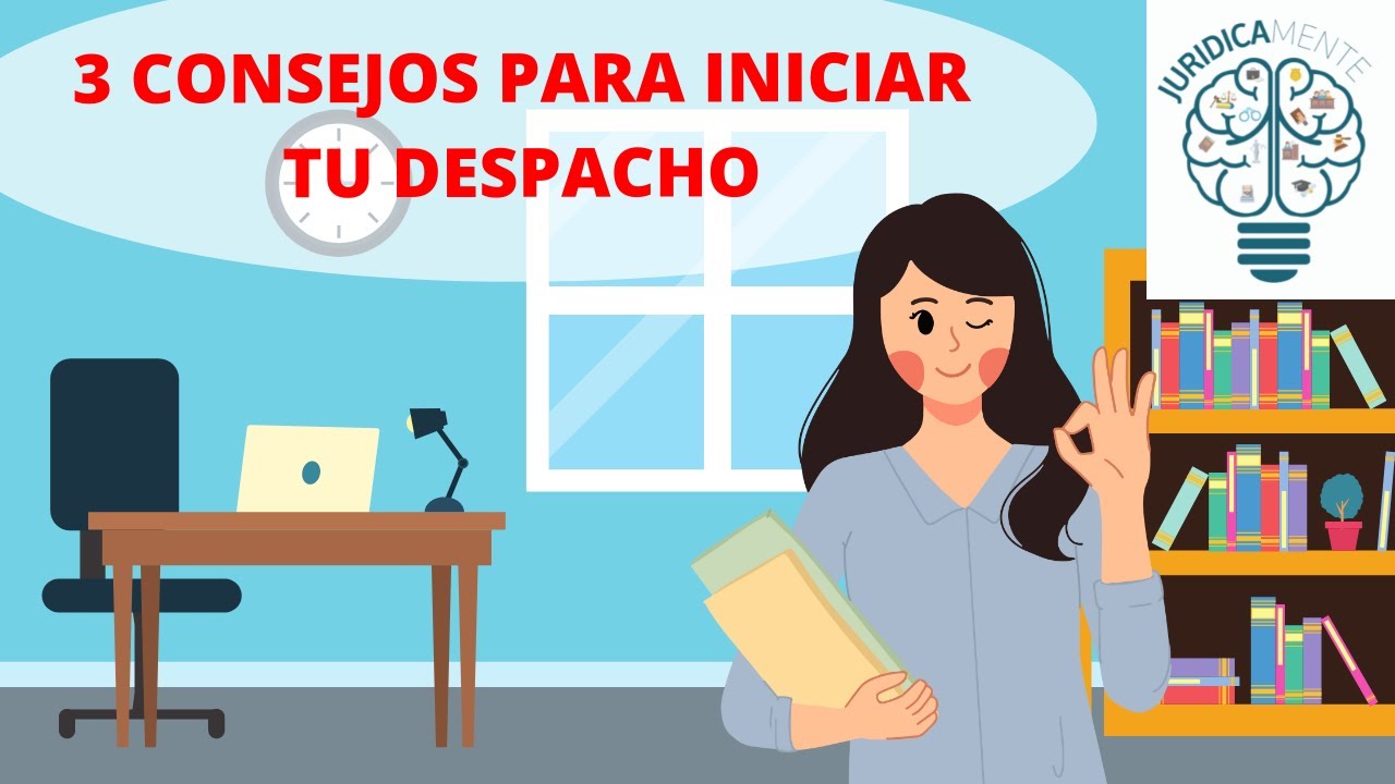 3 CONSEJOS PARA INICIAR TU DESPACHO
