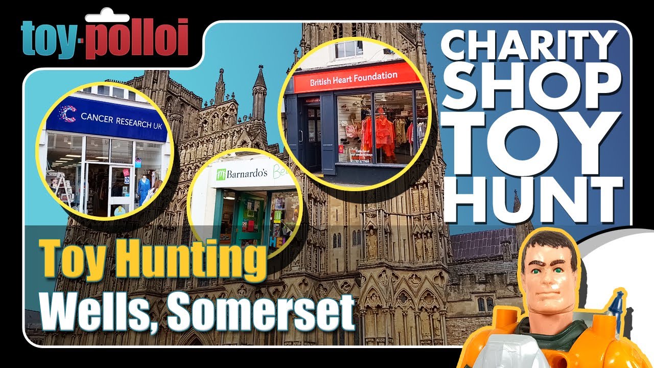Charity Shop Toy Hunting - Wells, Somerset - Toy Polloi