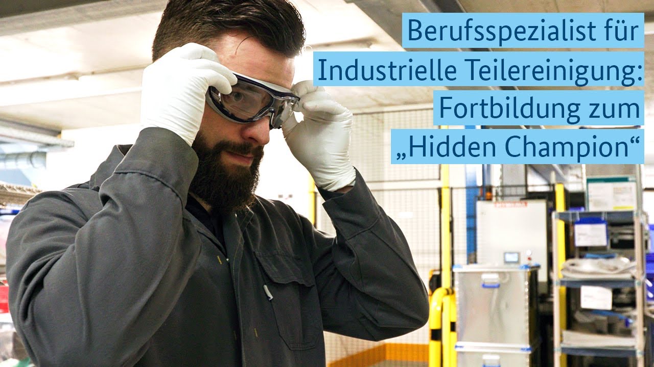 Berufsspezialist f&uuml;r Industrielle Teilereinigung &ndash; Fortbildung zum &bdquo;Hidden Champion&ldquo;