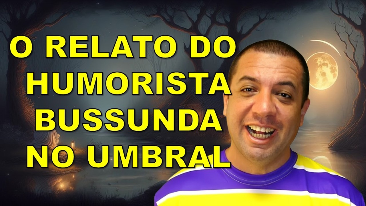O RELATO DO HUMORISTA BUSSUNDA NO UMBRAL #cartapsicografada #psicografia #chicoxavier