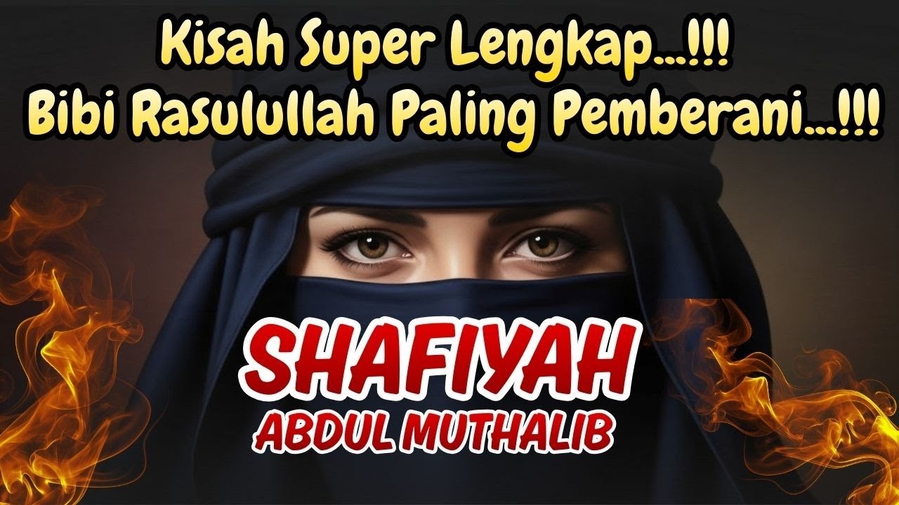 Kisah Lengkap Shafiyah Abdul Muthalib | Bibi Rasulullah yang Berdiri di Garis Depan Perang