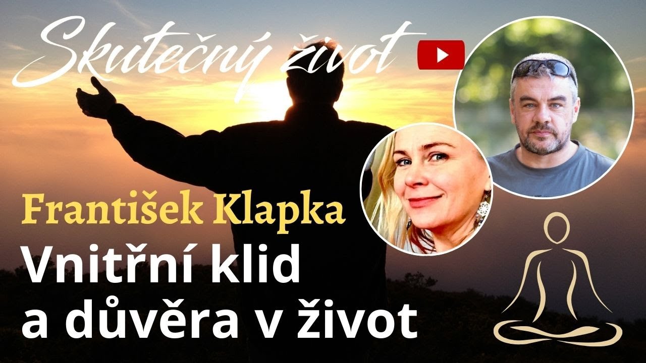 František Klapka -  Vnitřní klid a důvěra v život