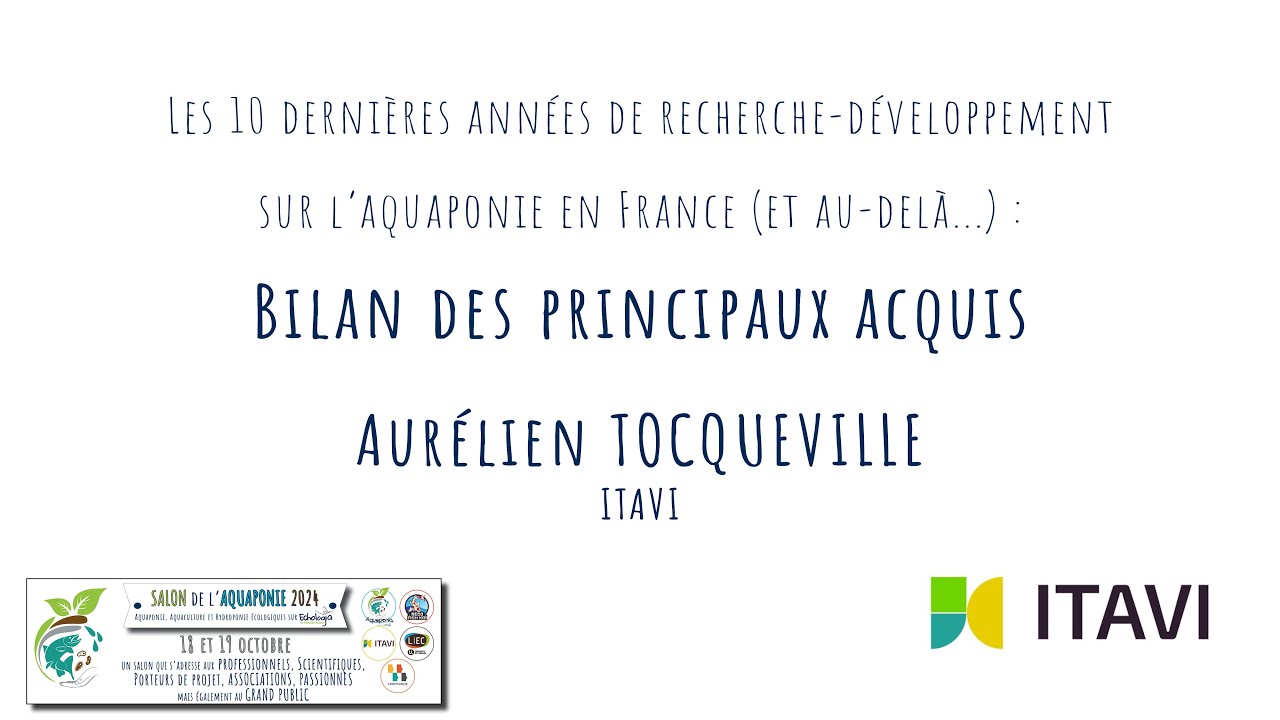 Salon de l'aquaponie 2024 -12 Les 10 dernières années de recherche développement sur l’aquaponie