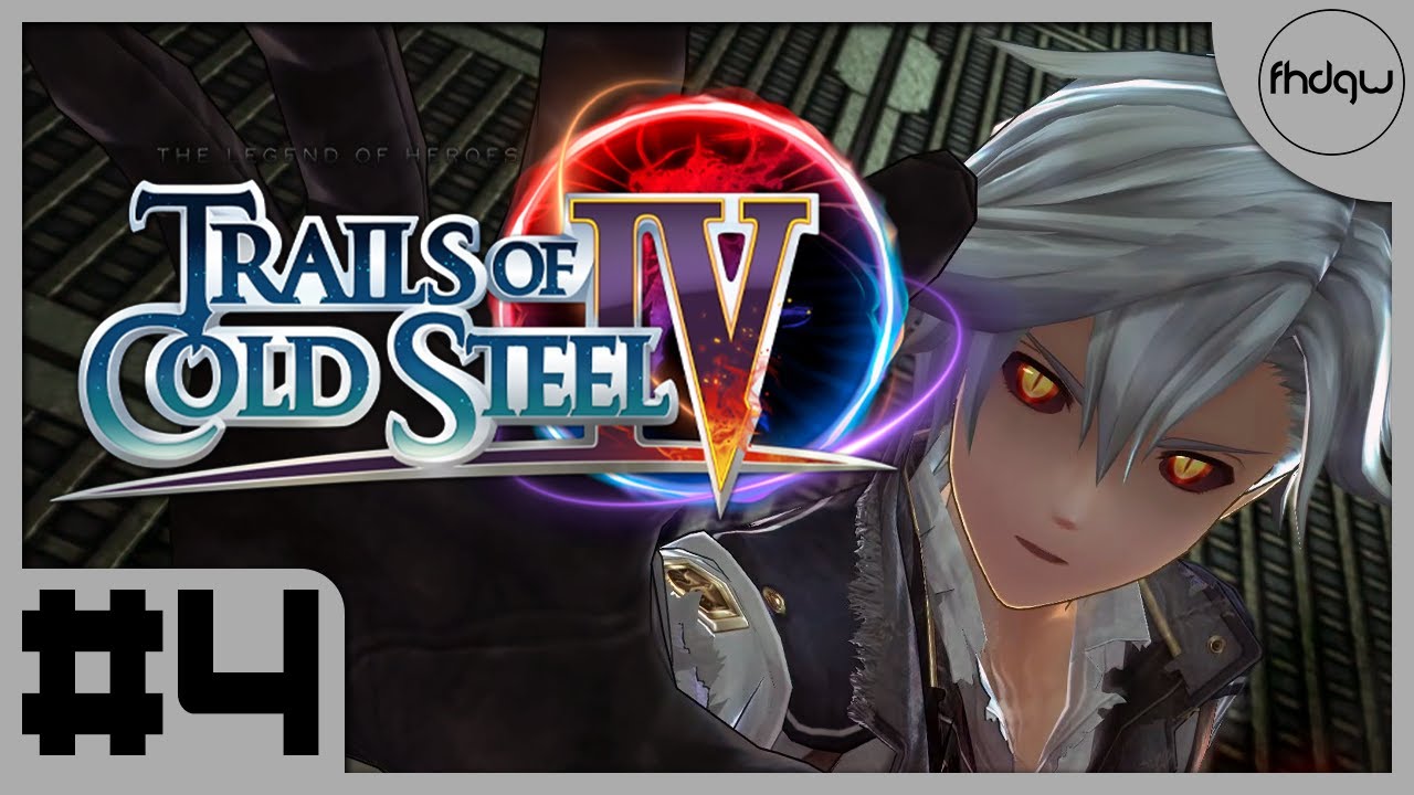 The Legend of Heroes: Trails of Cold Steel 4 - Gameplay Walkthrough Part 4 (No Commentary)