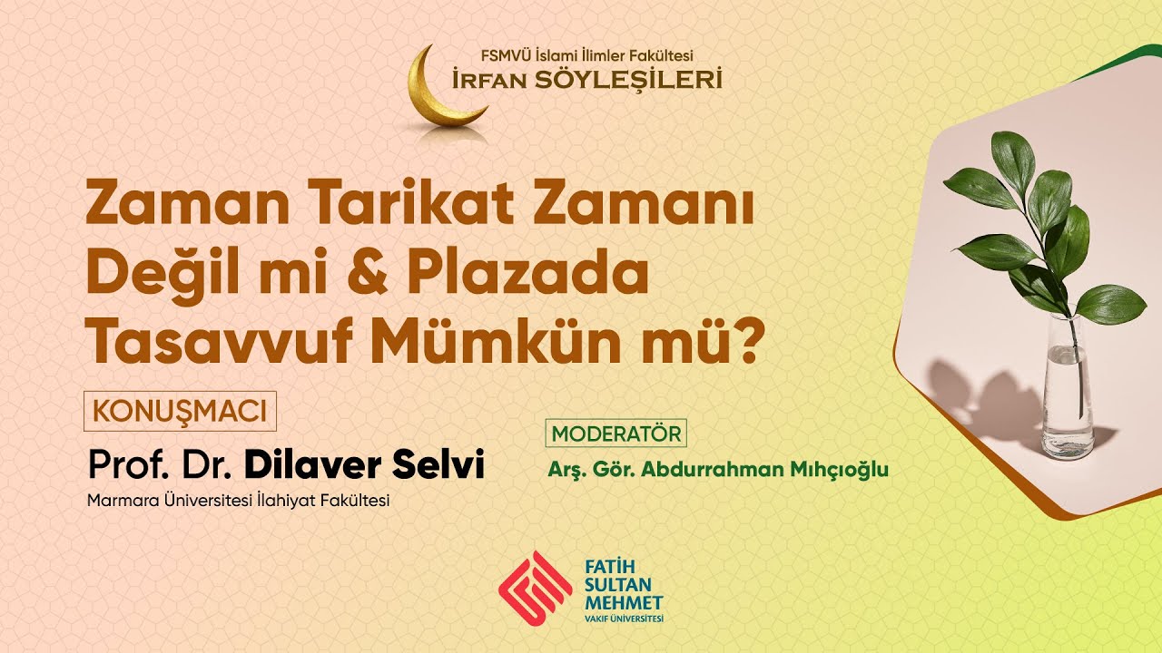 Zaman Tarikat Zamanı Değil mi? -Plazada Tasavvuf Mümkün mü?- (Prof. Dr. Dilaver Selvi)