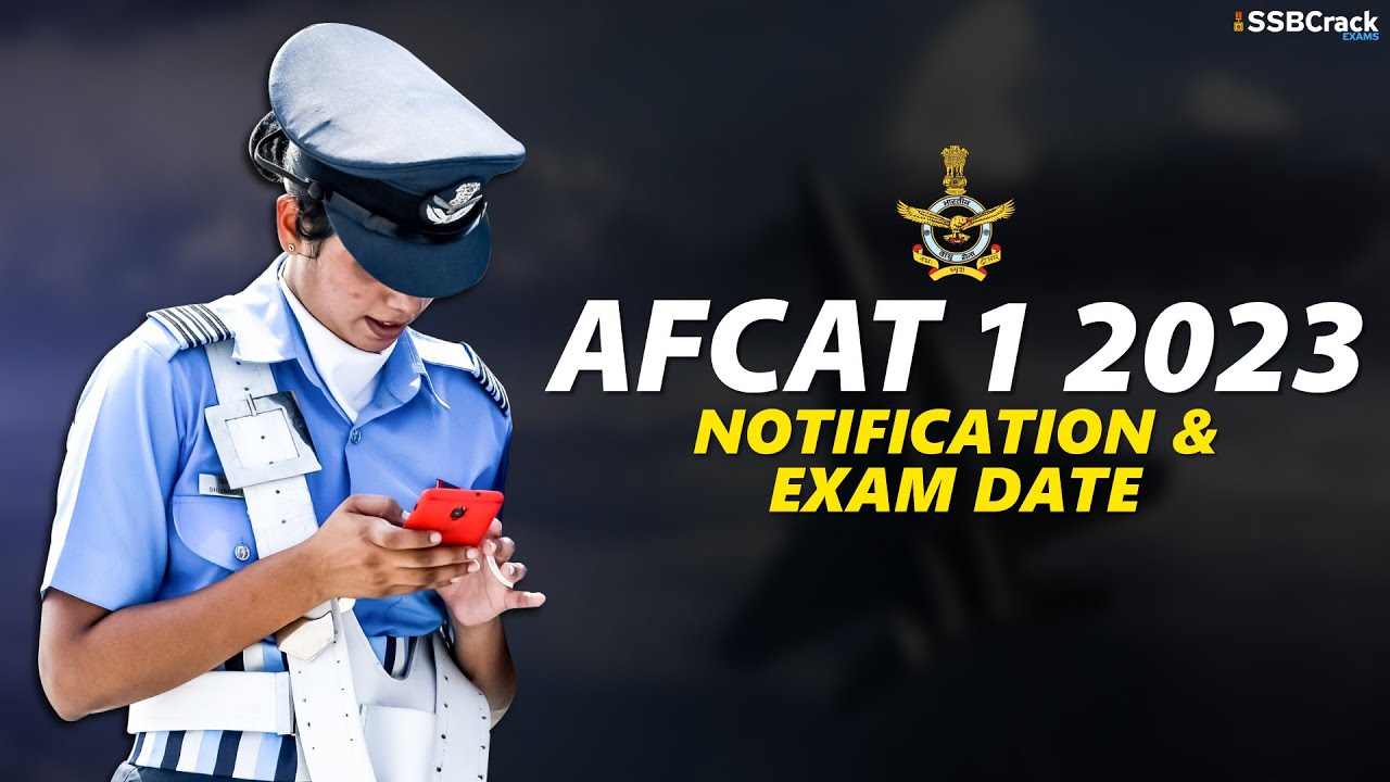 AFCAT 1 2023 Notification and Exam Date